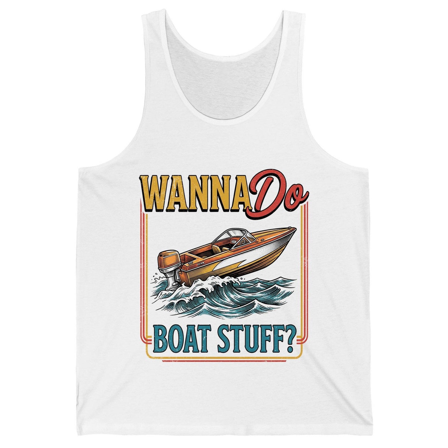 Wanna Do Boat Stuff Retro Boating Tank Top - product mockup - White