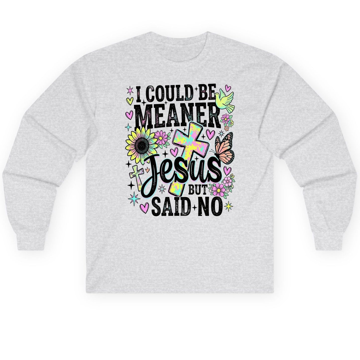I Could Be Meaner but Jesus Said No Funny Christian Long Sleeve Tee - product mockup - Ash
