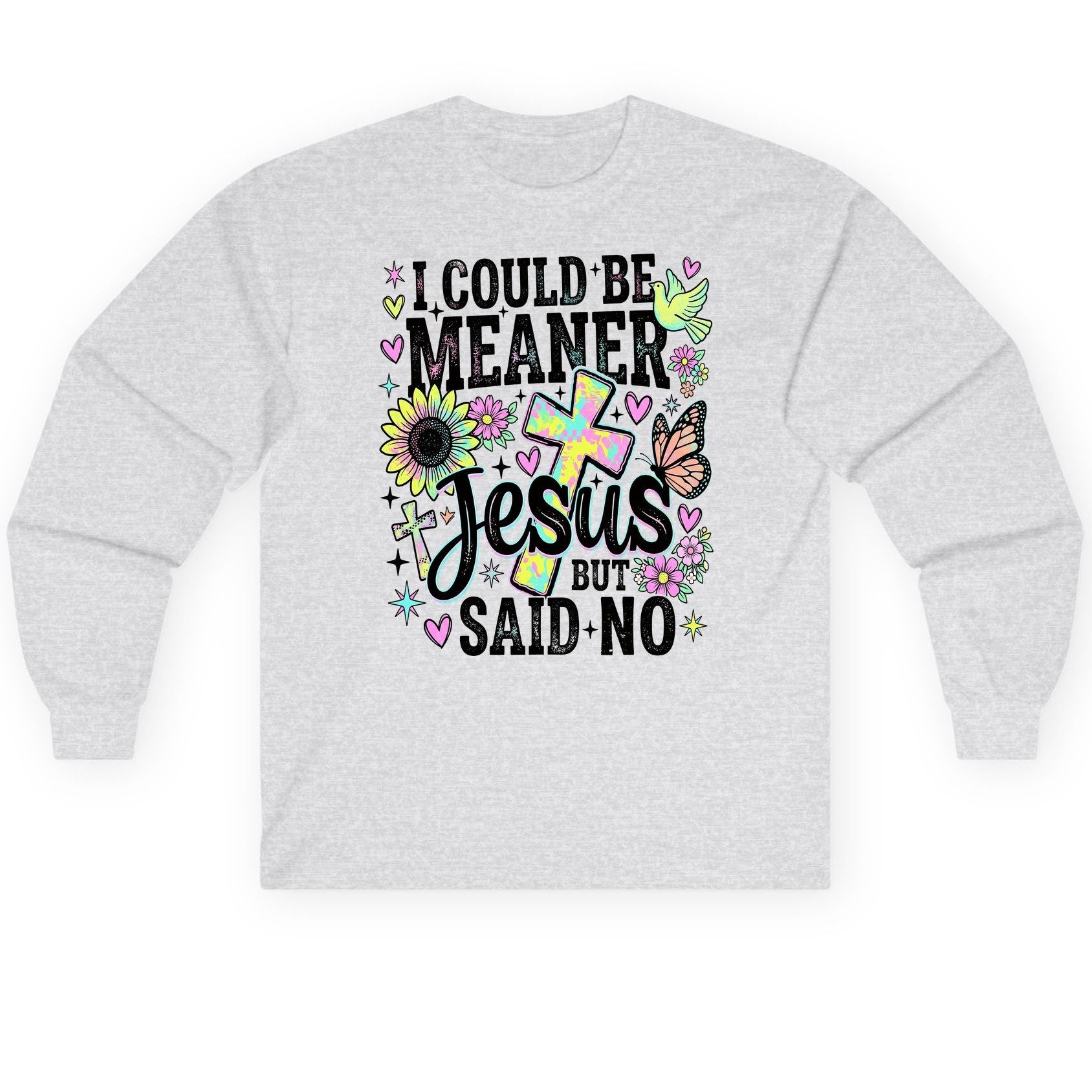 I Could Be Meaner but Jesus Said No Funny Christian Long Sleeve Tee - product mockup - Ash