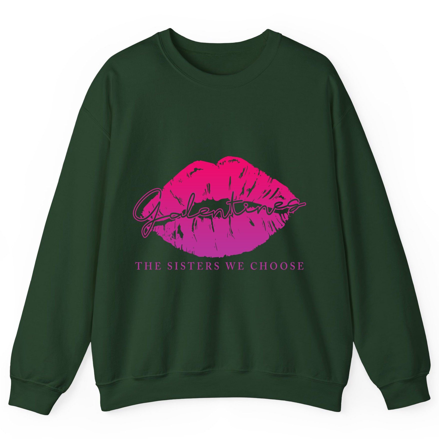 Galentines the Sisters We Choose galentine's day Sweatshirt Forest Green product mockup