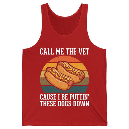 Call Me the Vet Cause I Be Puttin' These Dogs Down hot dogs Tank Top Red product mockup