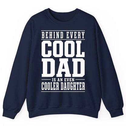 Behind Every Cool Dad Is an Even Cooler Daughter father-daughter bond Sweatshirt Navy product mockup