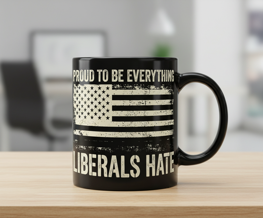 Proud To Be Everything Liberals Hate American Flag Black Mug - Black