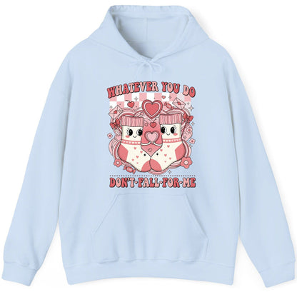 Whatever You Do Don't Fall for Me anti-Valentine's Day Hoodie Light Blue product mockup
