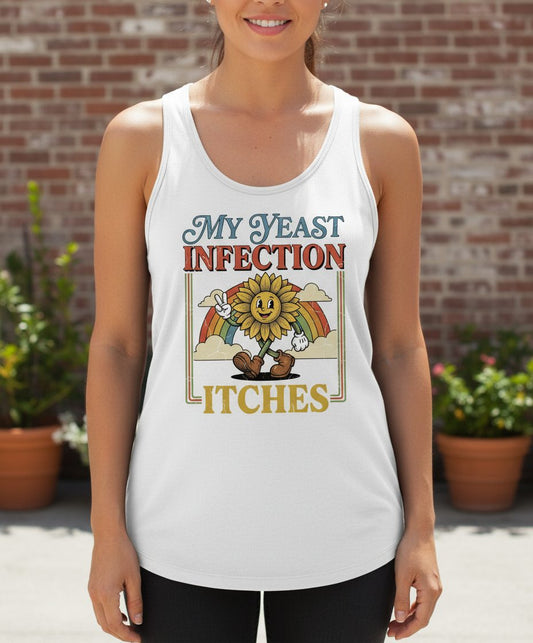 My Yeast Infection Itches Funny Sunflower Tank Top - lifestyle model mockup - White