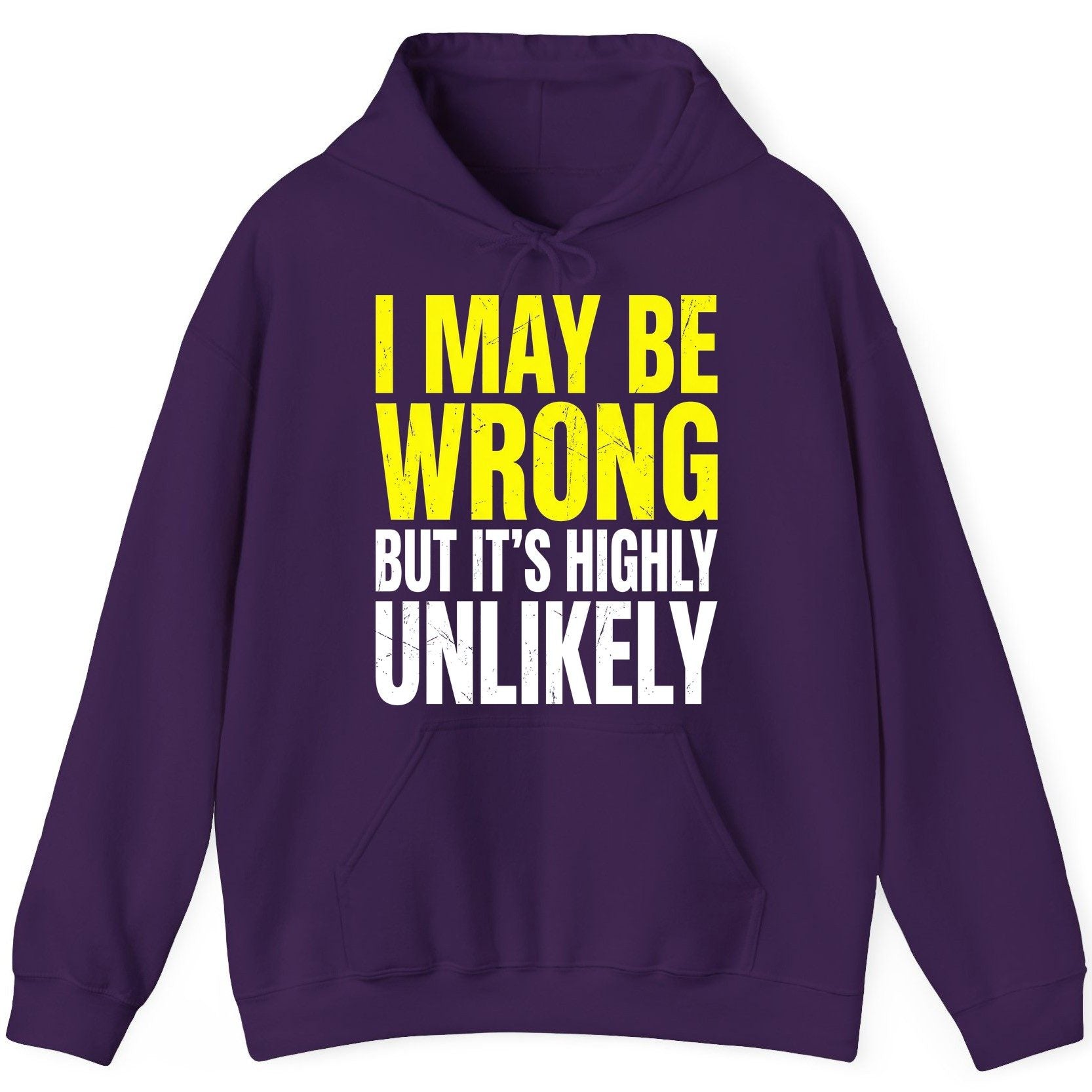 I MAY BE WRONG BUT IT'S HIGHLY Unlikely Funny Sarcastic Humor Hoodie - product mockup - Purple