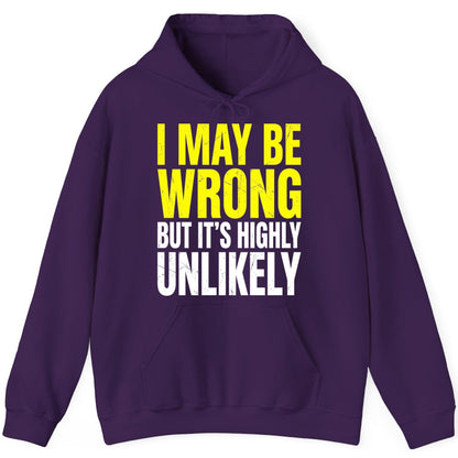 I MAY BE WRONG BUT IT'S HIGHLY Unlikely Funny Sarcastic Humor Hoodie - product mockup - Purple