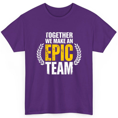 Together We Make an Epic Team teamwork T-Shirt Purple product mockup
