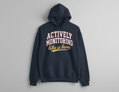 Actively Monitoring Like a Boss Funny Quote Hoodie - Navy