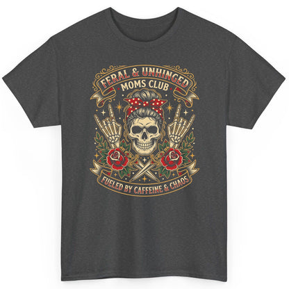 Feral & Unhinged Moms Club Fueled by Caffeine & Chaos T-Shirt - product mockup - Dark Heather