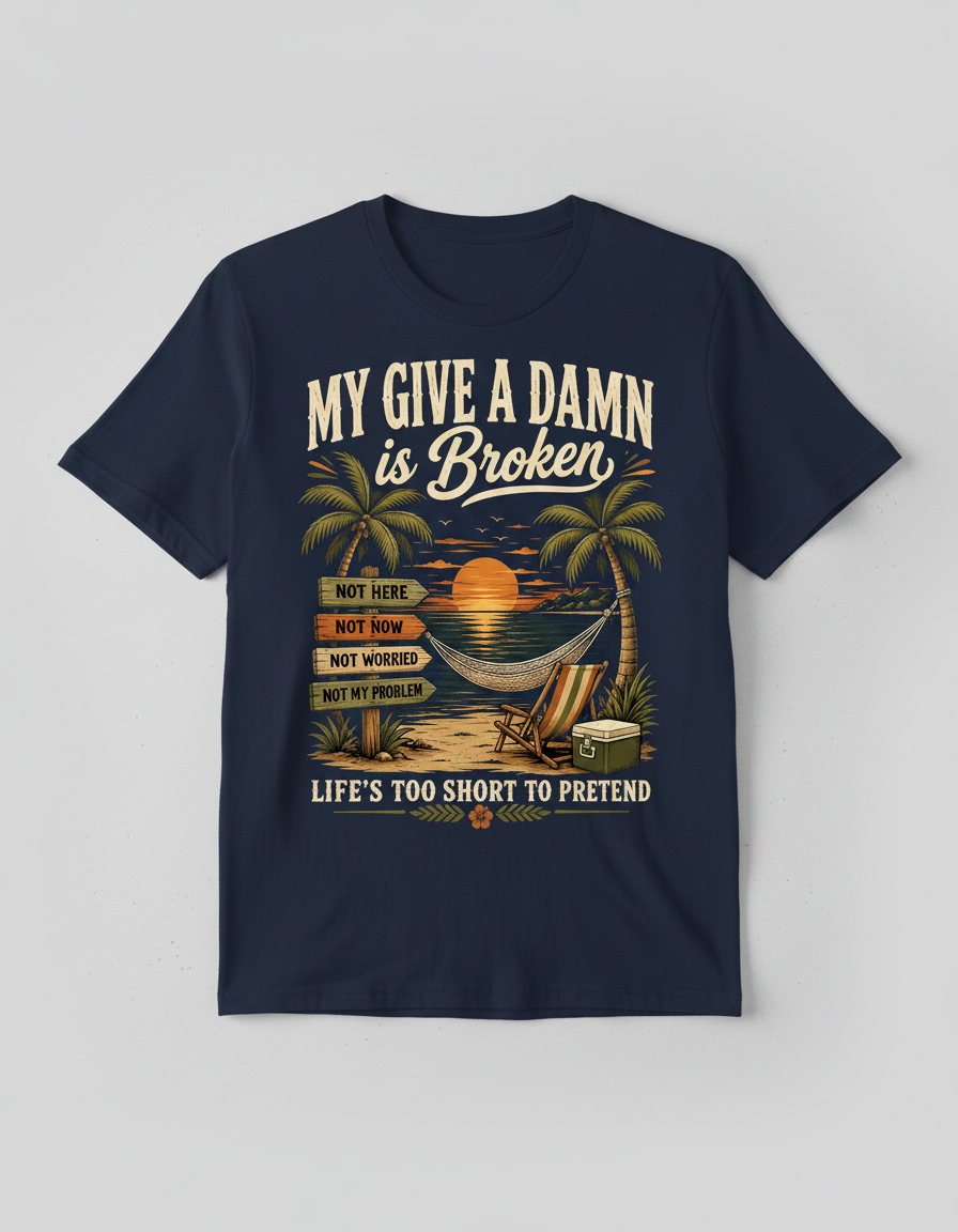 My Give A Damn Is Broken Tropical Beach Design T-Shirt - Navy