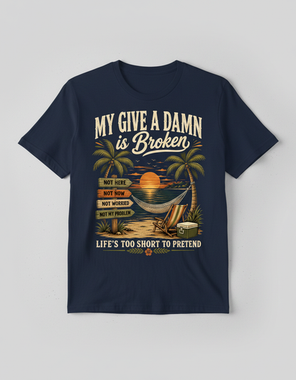 My Give A Damn Is Broken Tropical Beach Design T-Shirt - Navy