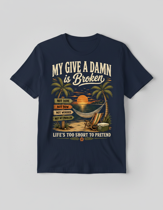 My Give A Damn Is Broken Tropical Beach Design T-Shirt - Navy