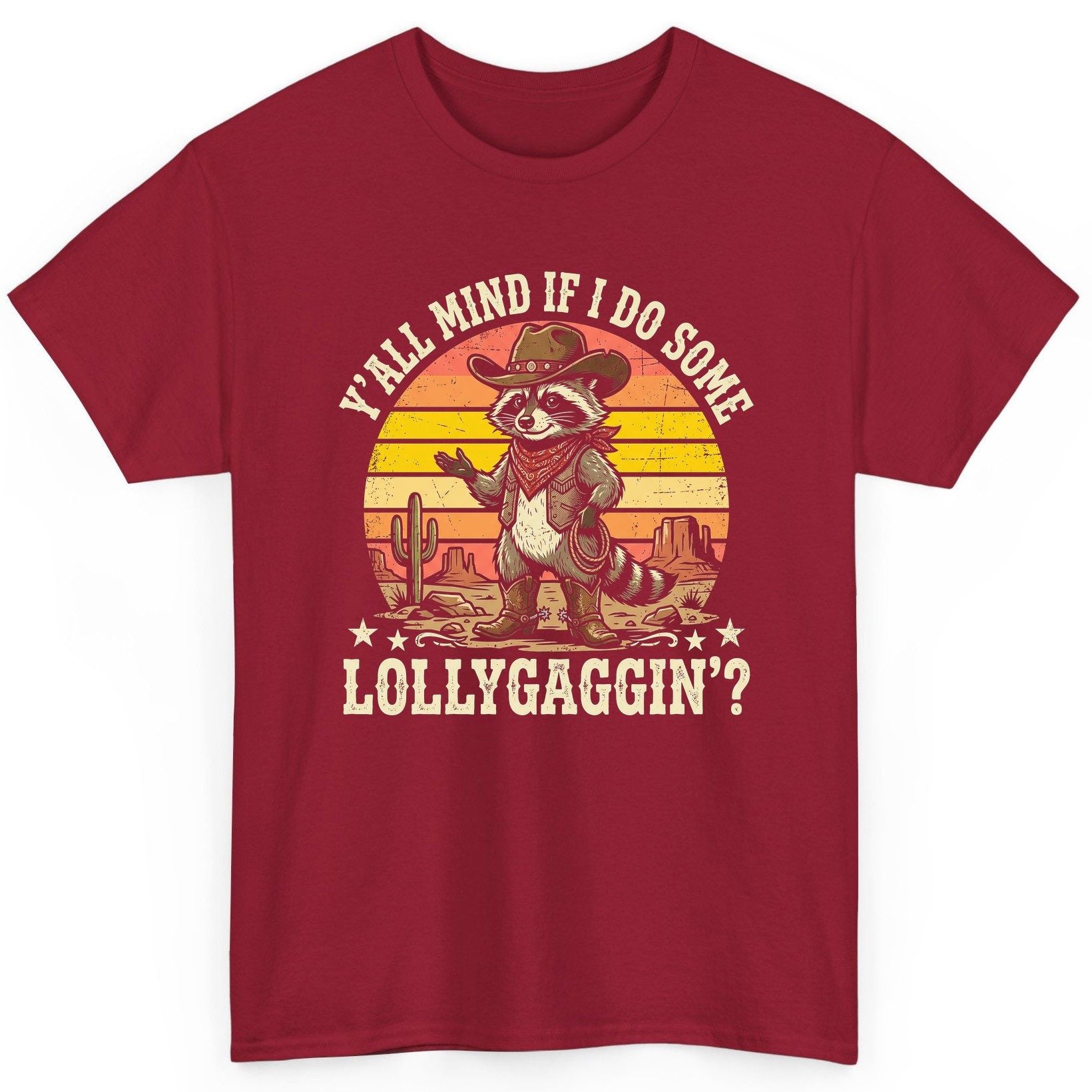Y'ALL MIND IF I DO SOME Lollygaggin' Funny Cowboy Raccoon T-Shirt - product mockup - Cardinal Red