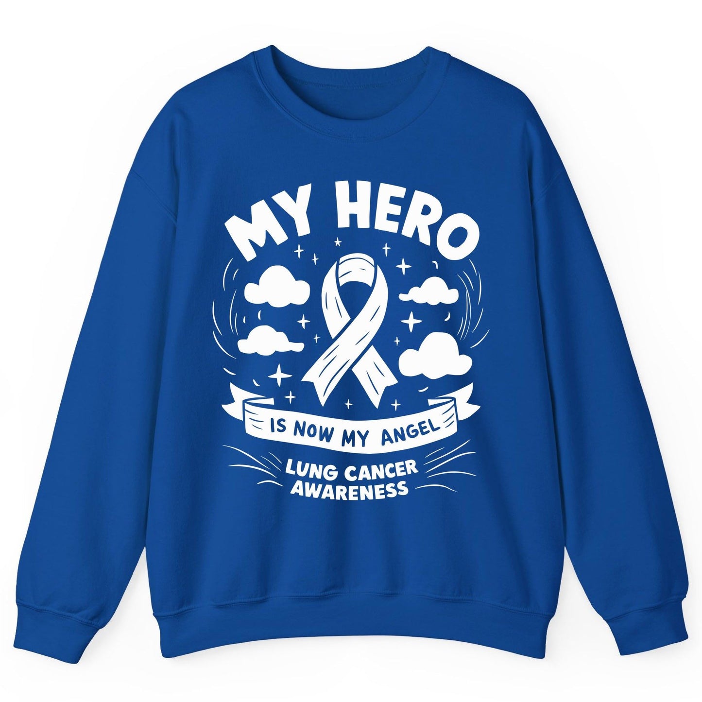 My Hero Is Now My Angel Lung Cancer Awareness lung cancer awareness Sweatshirt Royal product mockup
