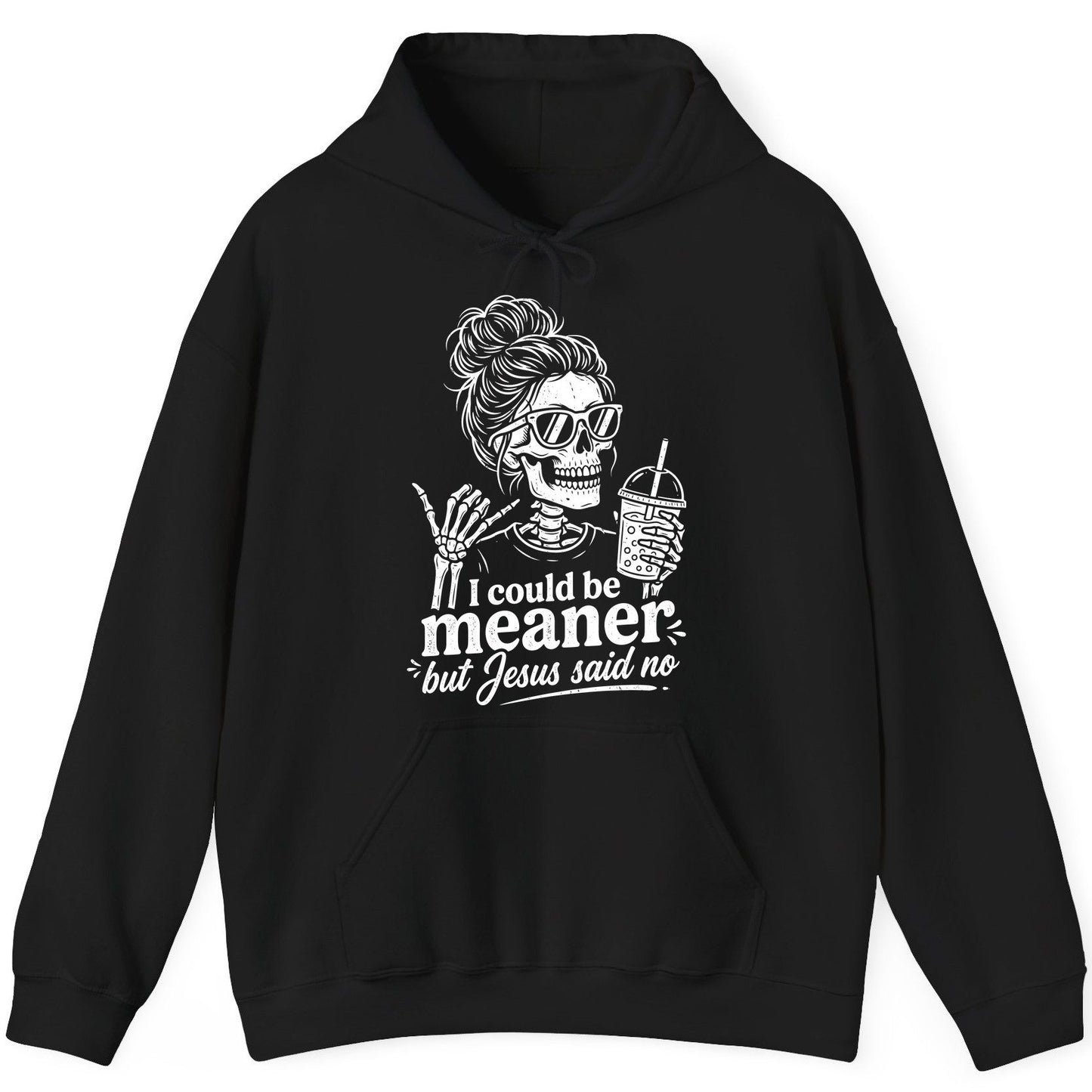 I Could Be Meaner but Jesus Said No Funny Christian Skeleton Hoodie - product mockup - Black