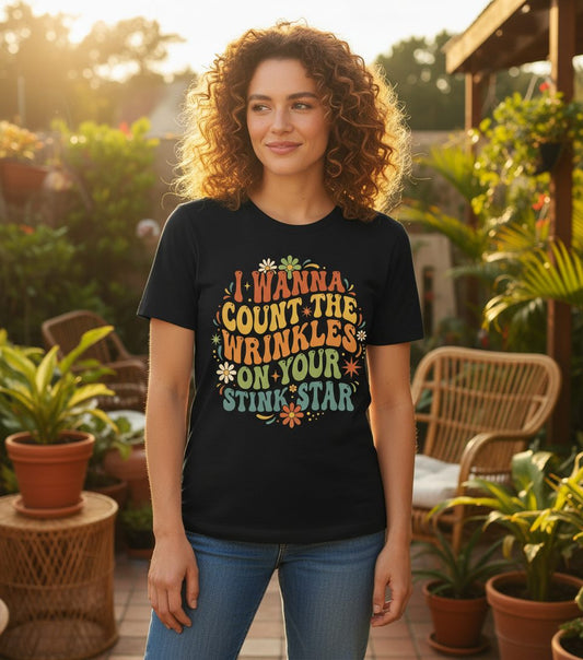 I WANNA COUNT THE Wrinkles ON YOUR STINK STAR Funny Sarcastic T-Shirt - lifestyle model mockup - Black