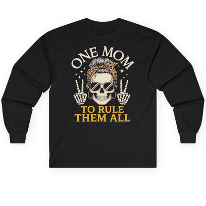 ONE MOM TO RULE THEM ALL Funny Sassy Skull Long Sleeve Tee - product mockup - Black