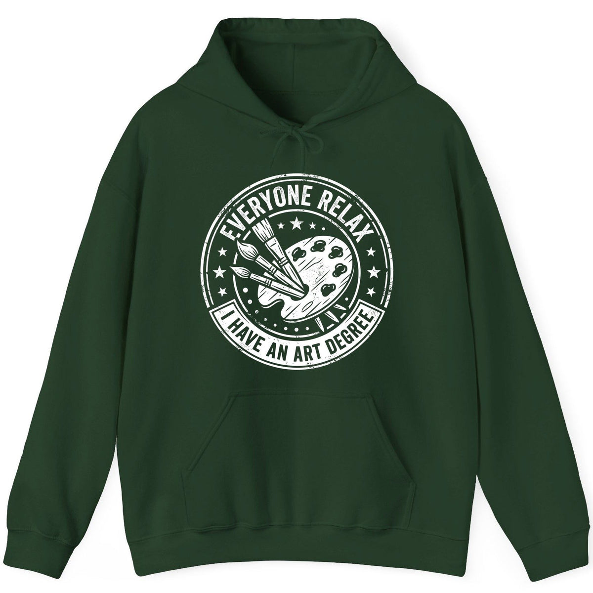 Everyone Relax I Have an Art Degree artists Hoodie Forest Green product mockup