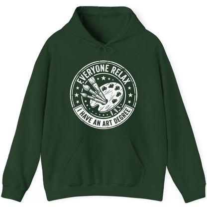 Everyone Relax I Have an Art Degree artists Hoodie Forest Green product mockup