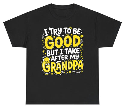 I TRY TO BE GOOD BUT I TAKE AFTER MY Grandpa Youth T-Shirt - product mockup - Black