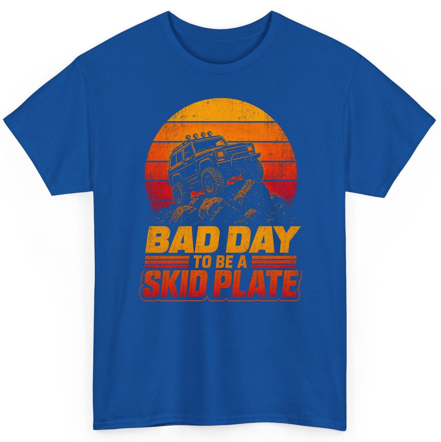 Bad Day to Be a Skid Plate Funny Off-Roading T-Shirt - product mockup - Royal