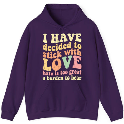 I Have Decided to Stick with Love Hate Is Too Great a Burden to Bear love and kindness Hoodie Purple product mockup