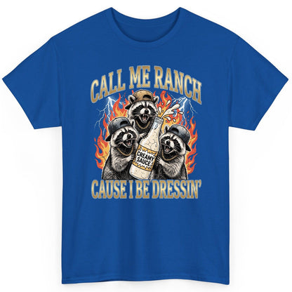 Call Me Ranch Cause I Be Dressin' raccoons T-Shirt Royal product mockup
