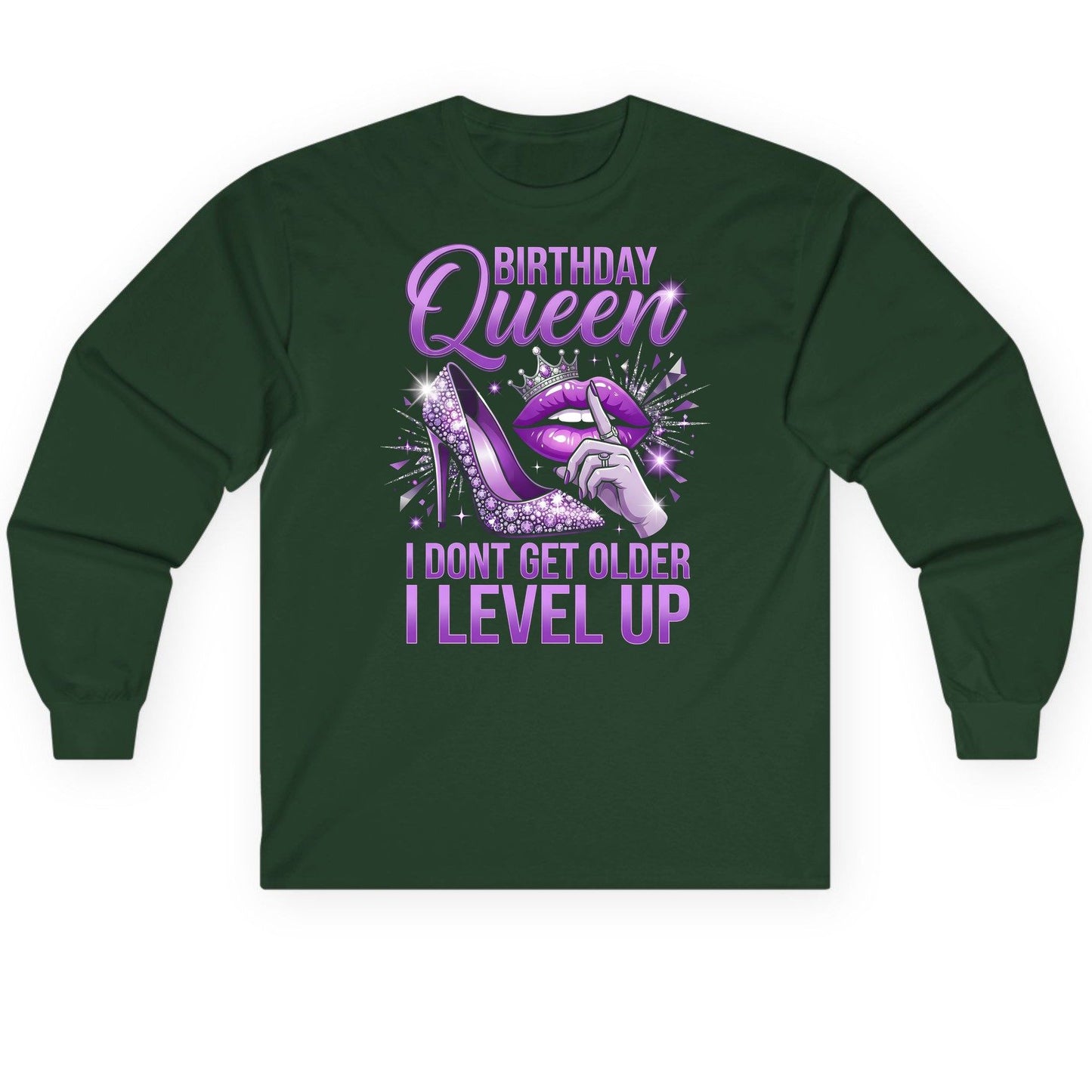Birthday Queen I Don't Get Older I Level Up birthday celebration Long Sleeve Tee Forest Green product mockup