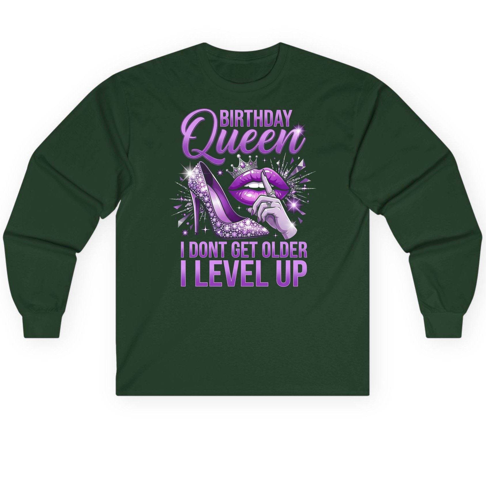 Birthday Queen I Don't Get Older I Level Up birthday celebration Long Sleeve Tee Forest Green product mockup