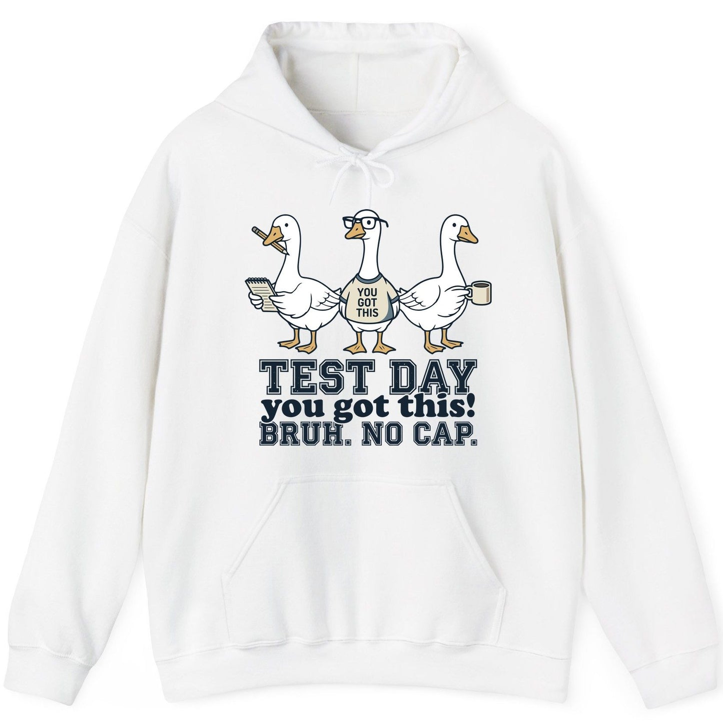 TEST DAY You Got This BRUH NO CAP Funny Students Hoodie - product mockup - White