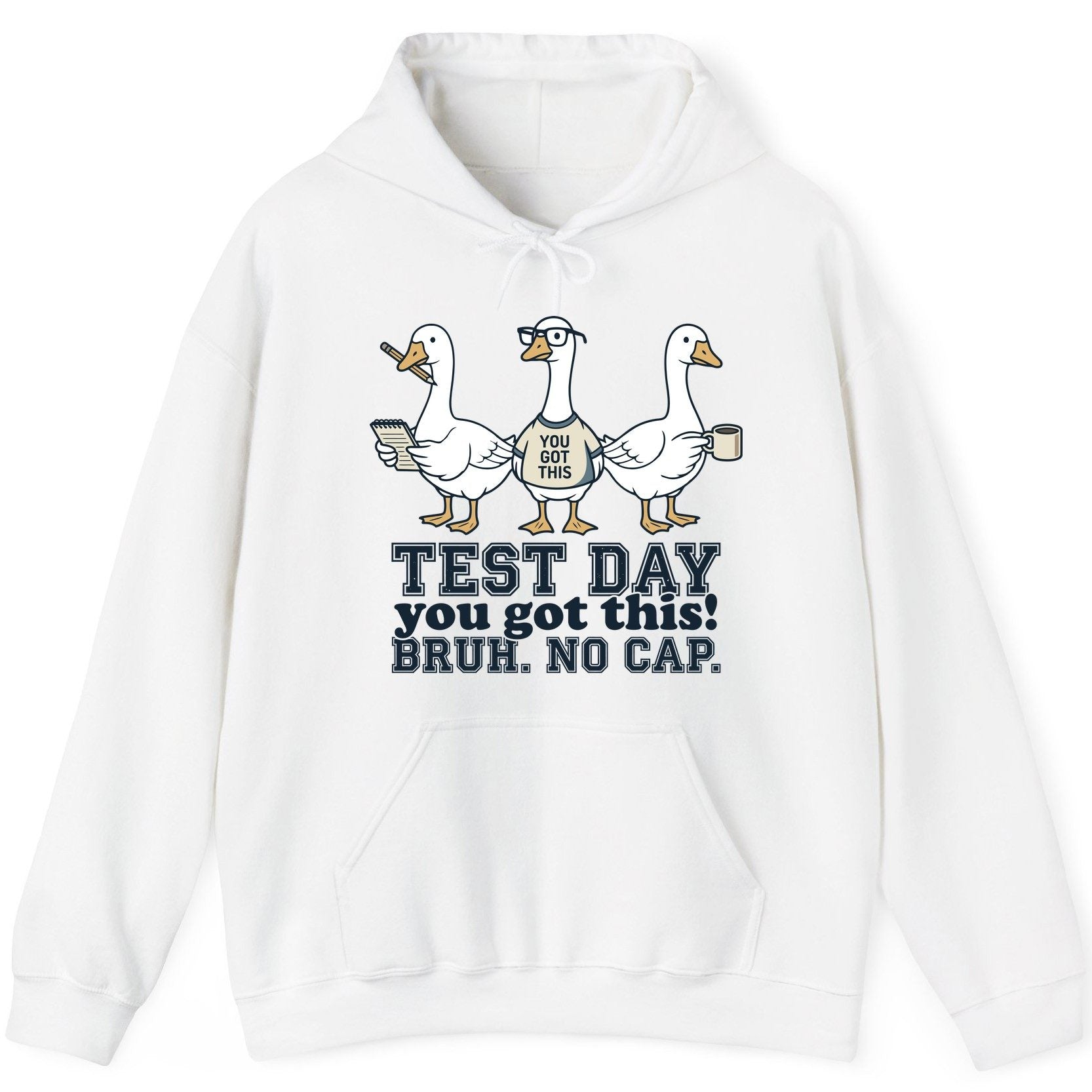 TEST DAY You Got This BRUH NO CAP Funny Students Hoodie - product mockup - White
