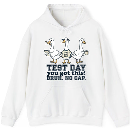 TEST DAY You Got This BRUH NO CAP Funny Students Hoodie - product mockup - White