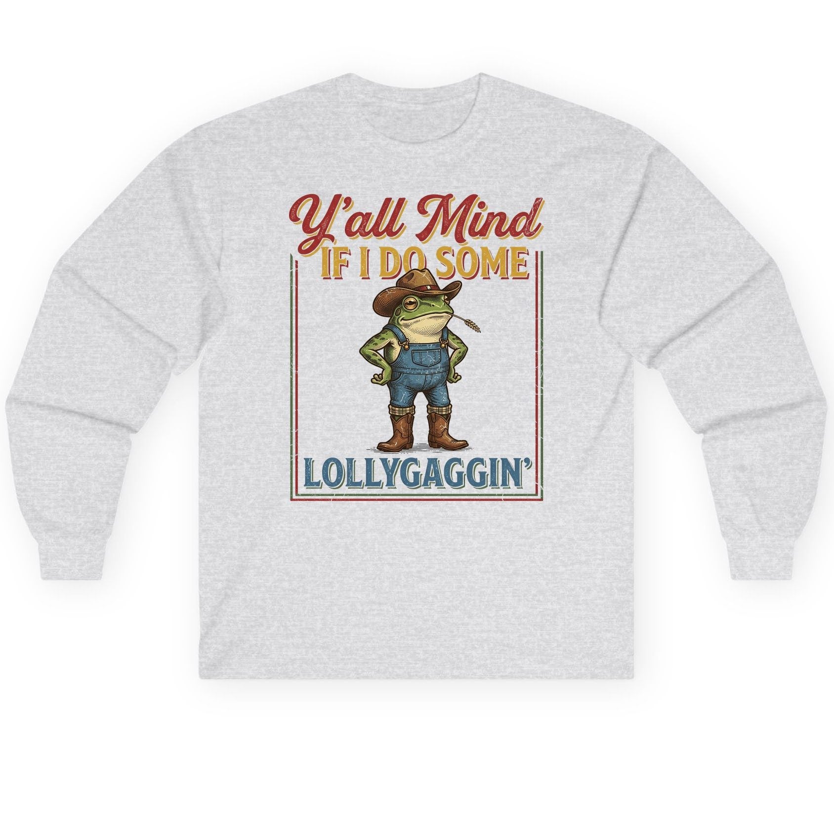 Y'all Mind If I Do Some Lollygaggin' Funny Cowboy Frog Long Sleeve Tee - product mockup - Ash