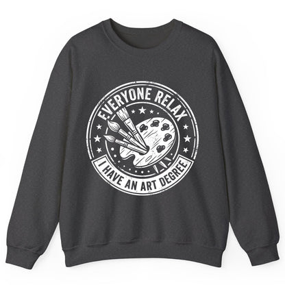 Everyone Relax I Have an Art Degree artists Sweatshirt Dark Heather product mockup
