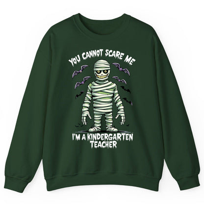 You Cannot Scare Me I'm a Kindergarten Teacher kindergarten teacher Sweatshirt Forest Green product mockup