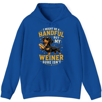 I Might Be a Handful but My Weiner Sure Isn't dachshund Hoodie Royal product mockup
