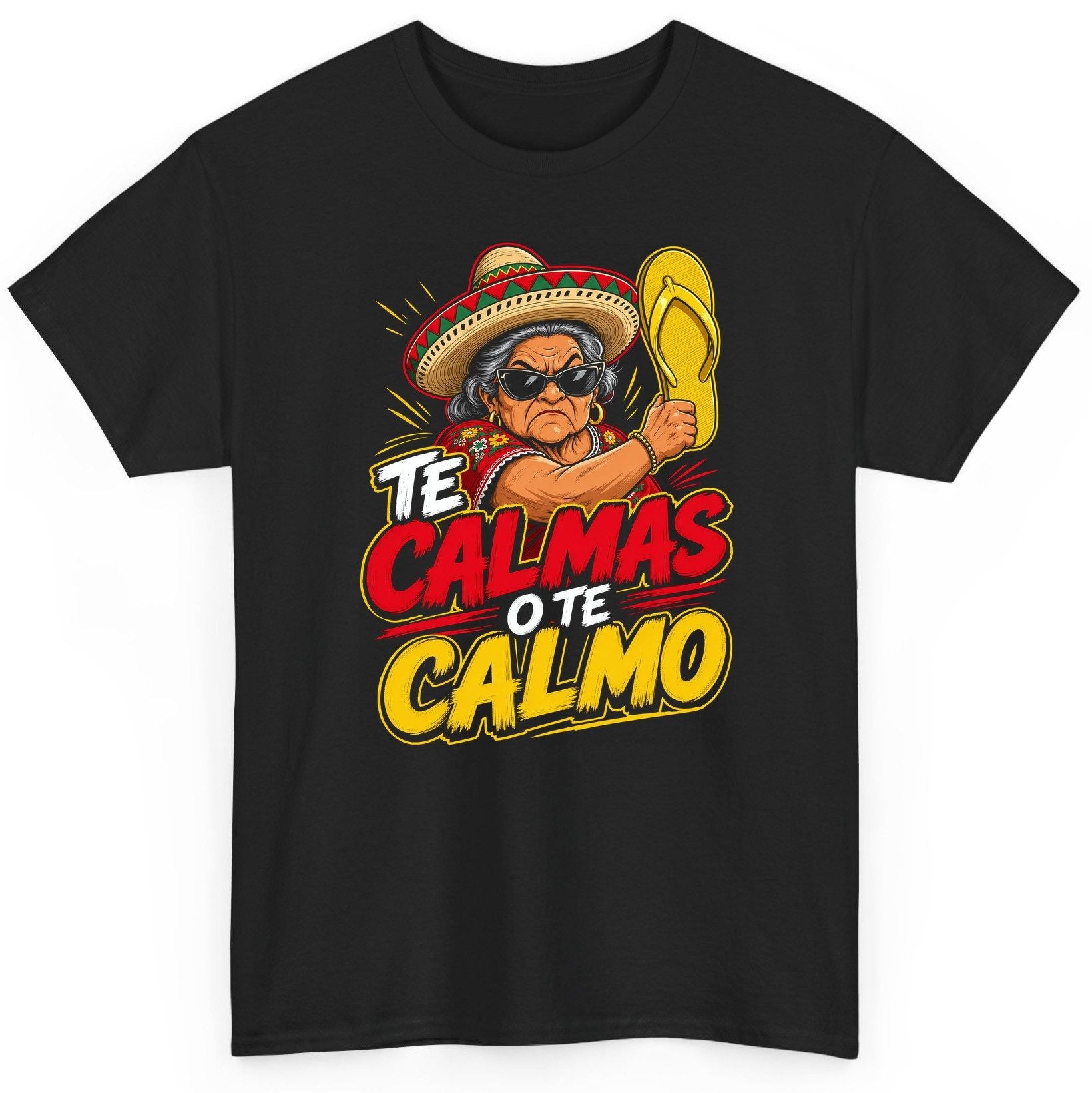 Te Calmas O Te Calmo Funny Mexican Grandma T-Shirt - product mockup - Black