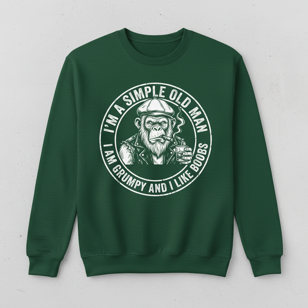 Grumpy Old Man Ape with Whiskey and Cigar Funny Quote Sweatshirt - Forest Green