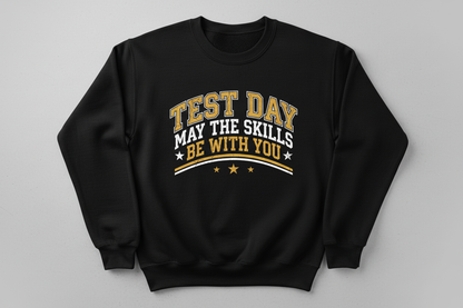 Test Day May The Skills Be With You Funny Teacher Student Design Sweatshirt - Black