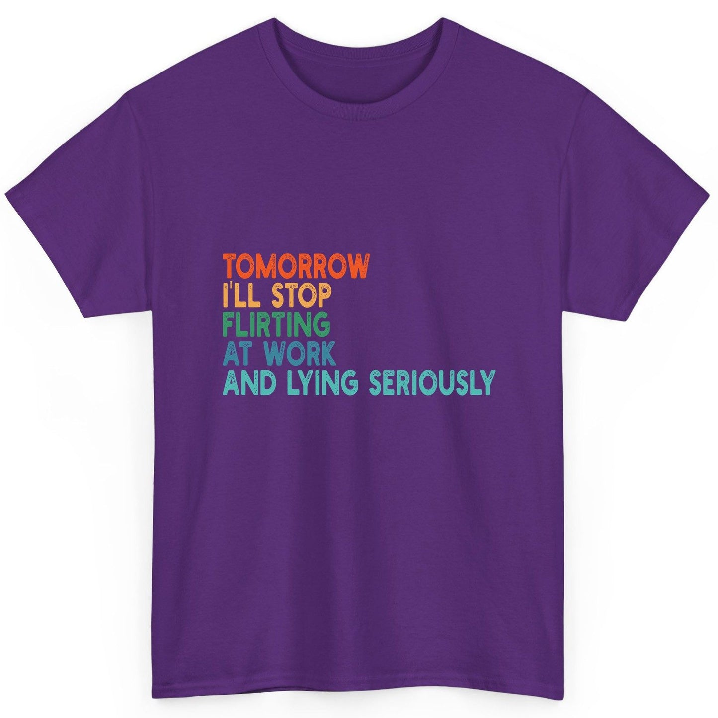 Tomorrow I'll Stop Flirting at Work and Lying Seriously workplace humor T-Shirt Purple product mockup