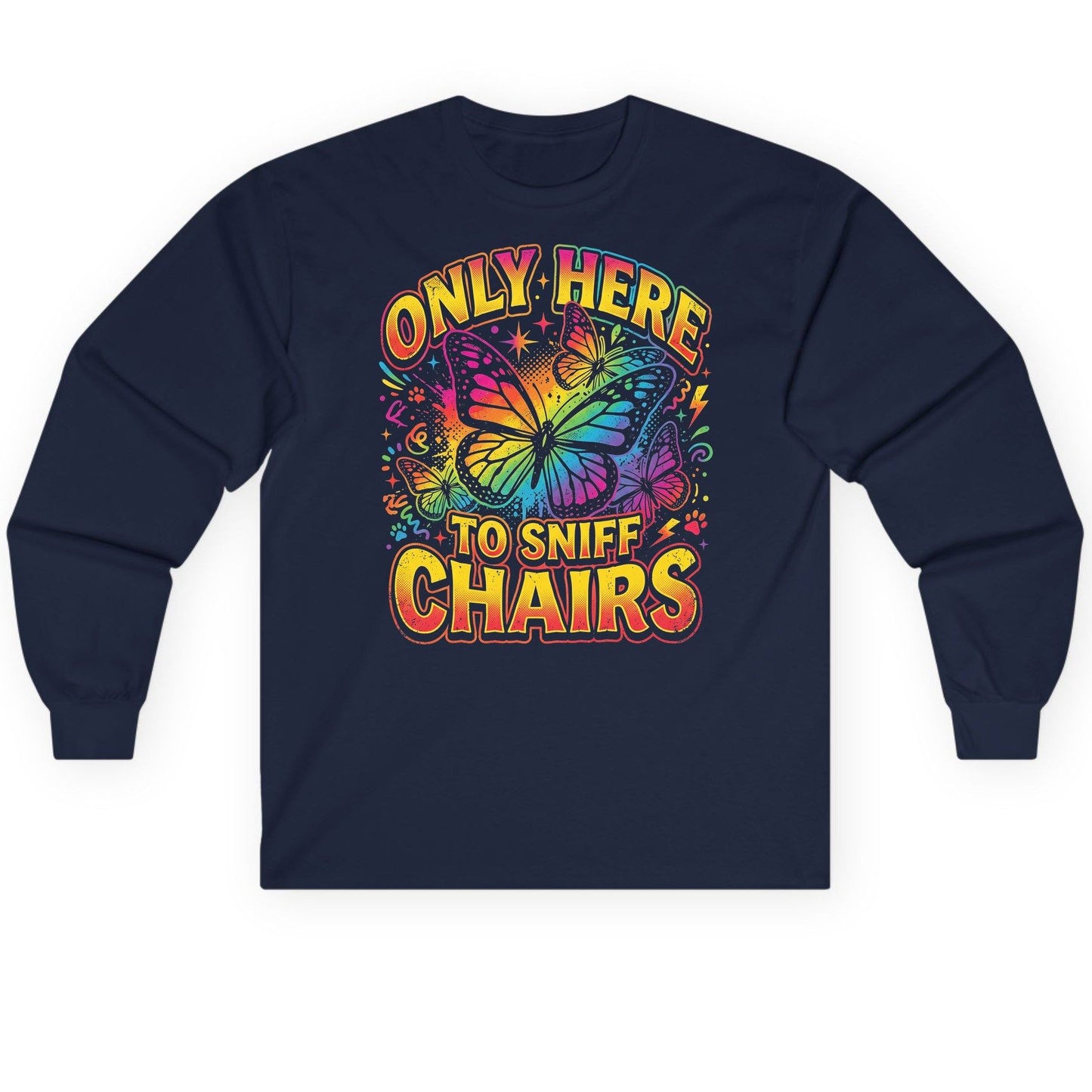 ONLY HERE TO SNIFF CHAIRS Funny Meme Long Sleeve Tee - product mockup - Navy