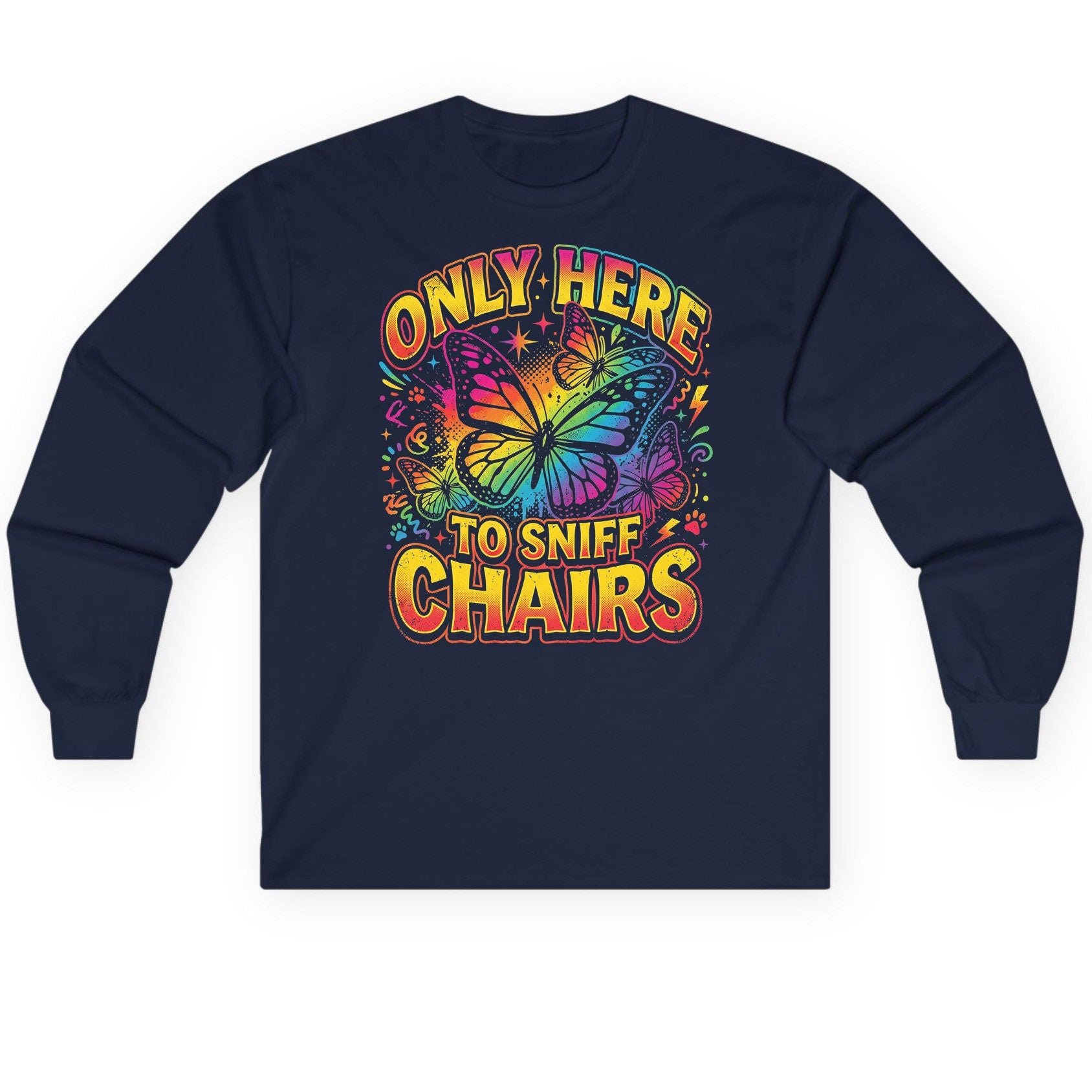 ONLY HERE TO SNIFF CHAIRS Funny Meme Long Sleeve Tee - product mockup - Navy
