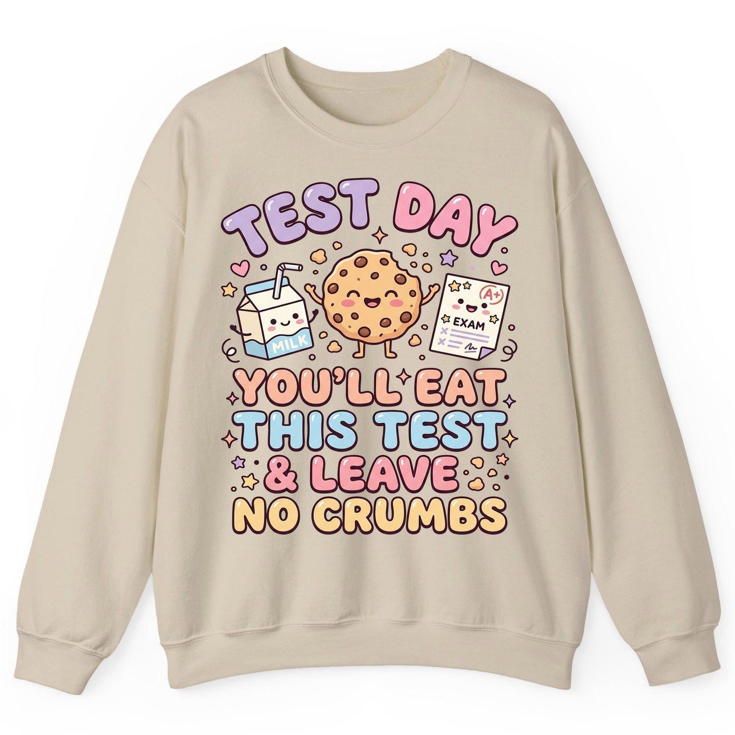 Test Day You'll Eat This Test & Leave No Crumbs Sweatshirt - product mockup - Sand