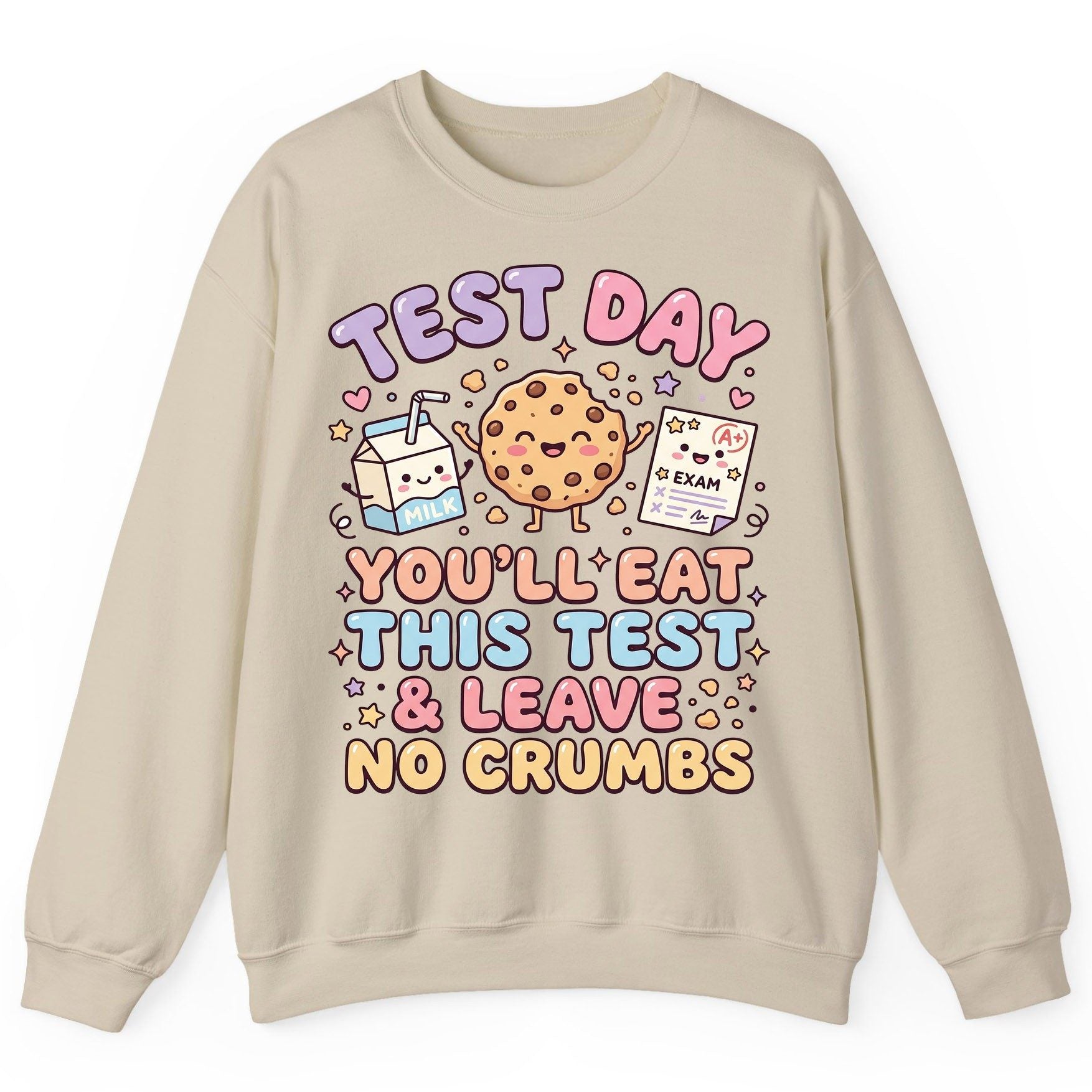 Test Day You'll Eat This Test & Leave No Crumbs Sweatshirt - product mockup - Sand