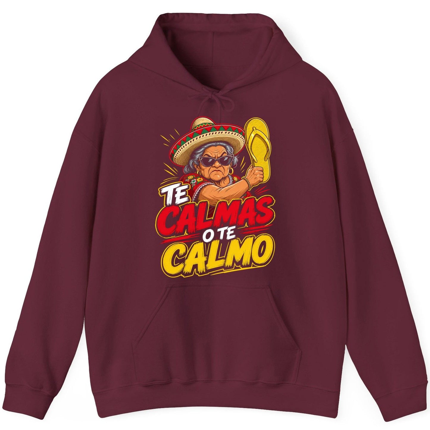 Te Calmas O Te Calmo Funny Mexican Grandma Hoodie - product mockup - Maroon