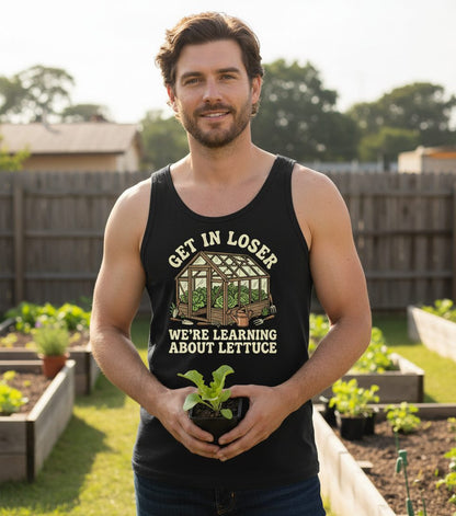 GET IN LOSER WE'RE Learning ABOUT Lettuce Funny Gardening Tank Top - lifestyle model mockup - Black