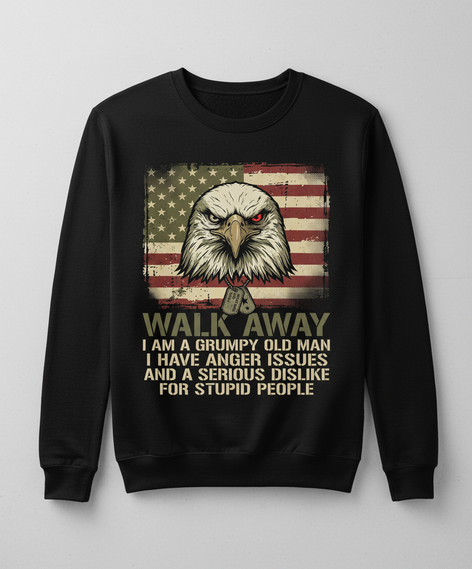 Walk Away I Am A Grumpy Old Man Eagle American Flag Sweatshirt - Black