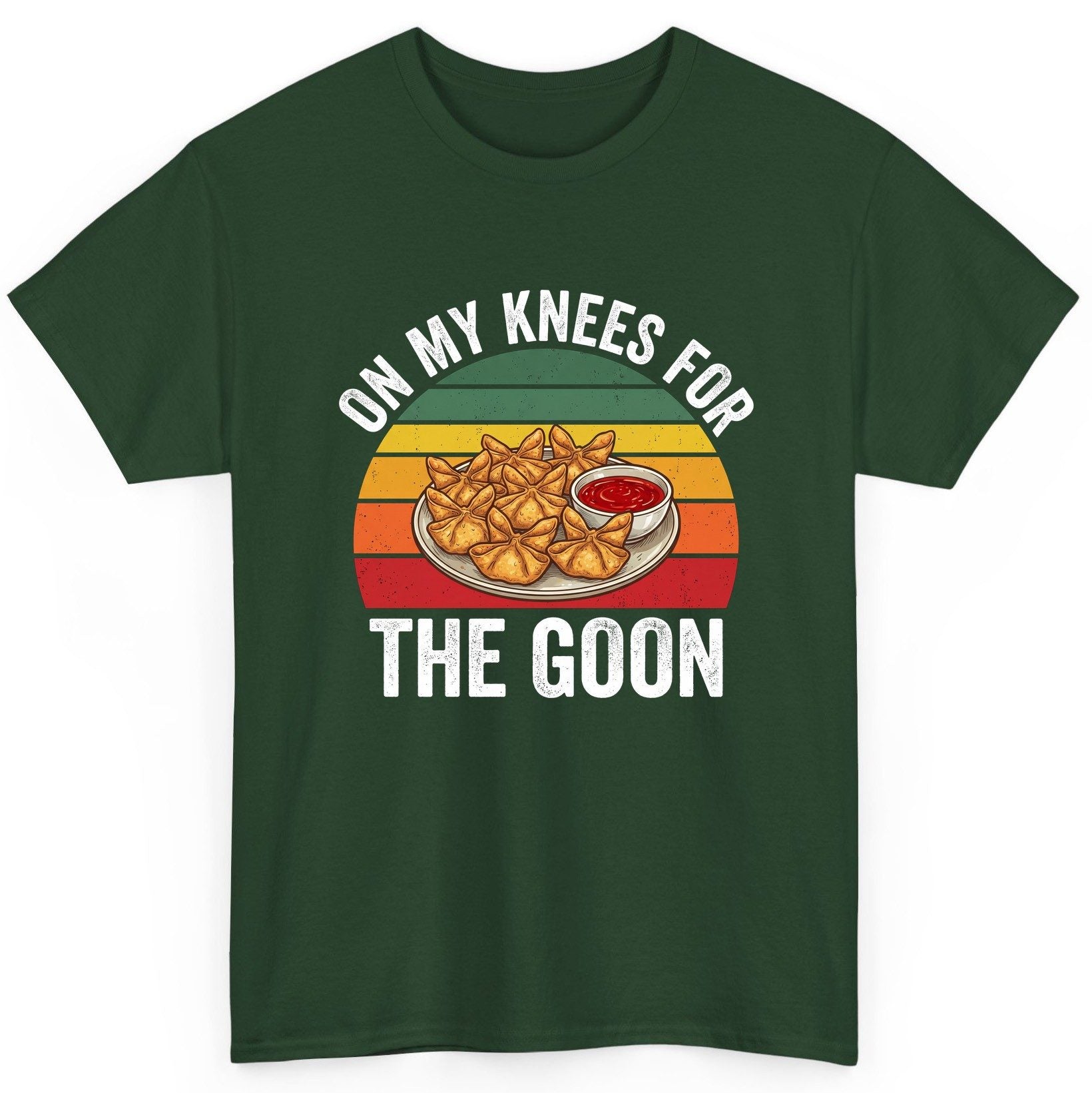 On My Knees for the Goon crab rangoon T-Shirt Forest Green product mockup