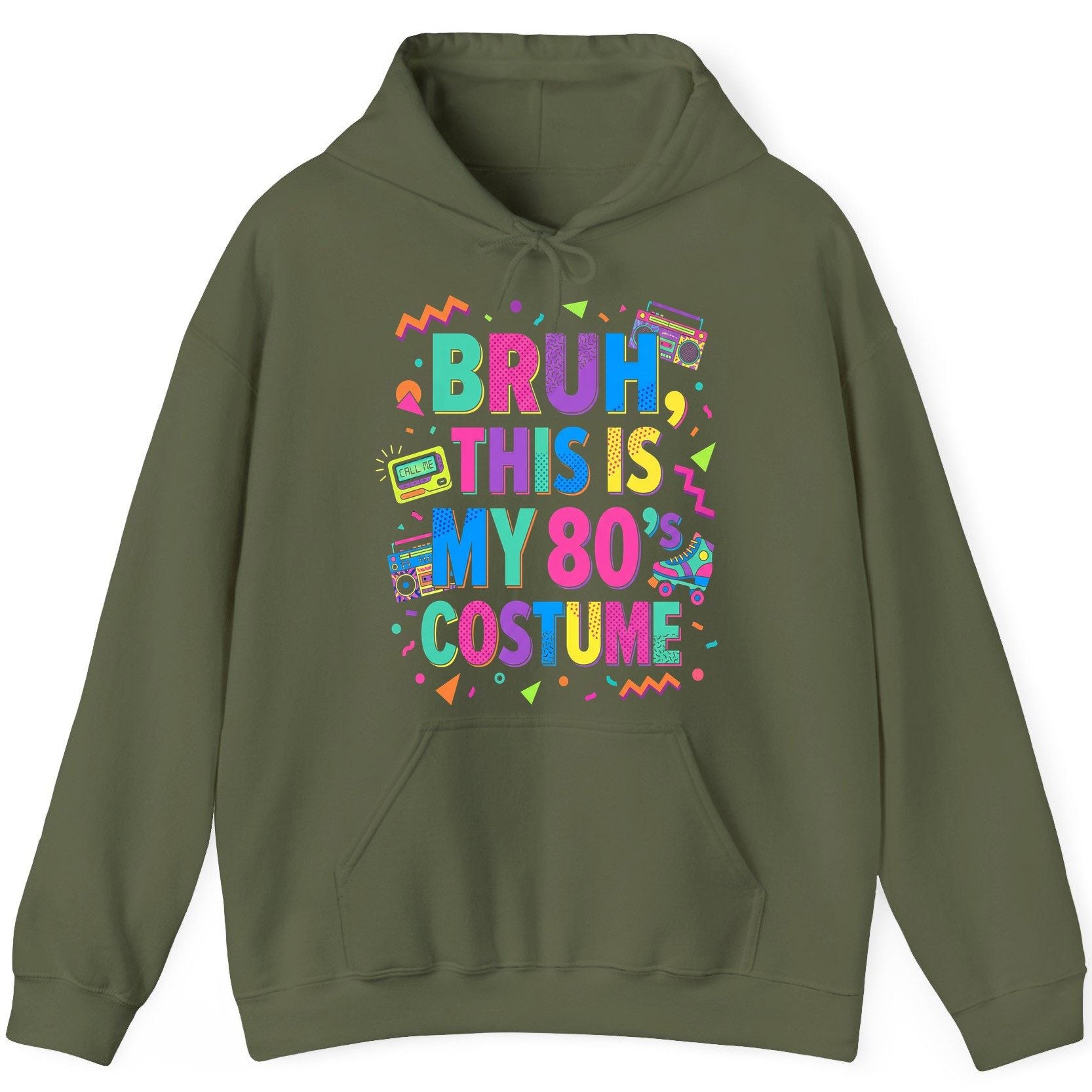 BRUH THIS IS MY 80's COSTUME 80s Retro Theme Hoodie Military Green product mockup